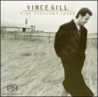 Vince Gill - High Lonesome Sound